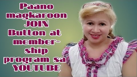 Paano mag karoon ng JOIN Button at Membership Program Sa YOUTUBE