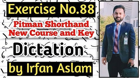 Exercise No.88 |Dictation| |Pitman Shorthand New Course and Key by Irfan Aslam