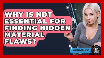Why Is NDT Essential For Finding Hidden Material Flaws? - How Things Break