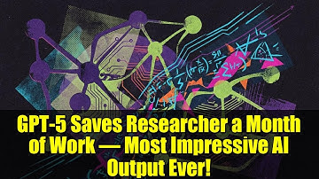 GPT-5 Saves Researcher a Month of Work – Most Impressive AI Output Ever!