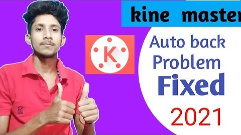 How to fix kinemaster auto back problem, Autoback problem