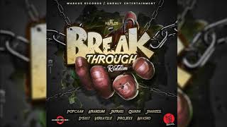 Break Through Riddim Mix ▶FEB 2018▶ Popcaan,Kranium,Jafrass,Versatile & More (Markus Records)