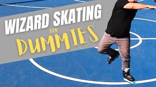 Wizard Skating for Dummies // The Basics