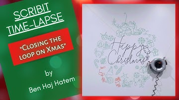 Scribit Time-lapse | "Closing the loop on Xmas" by Ben Haj Hatem