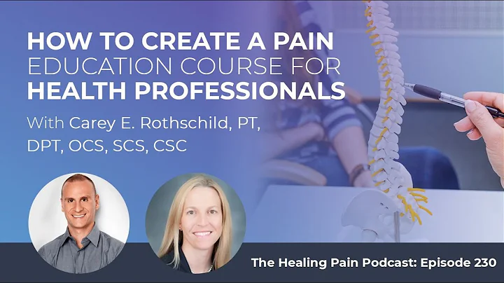 How To Create A Pain Education Course For Health Professionals With Carey E. Rothschild