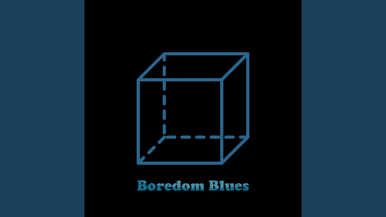 Boredom Blues