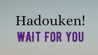 Wait For You - Hadouken! | Lyrics