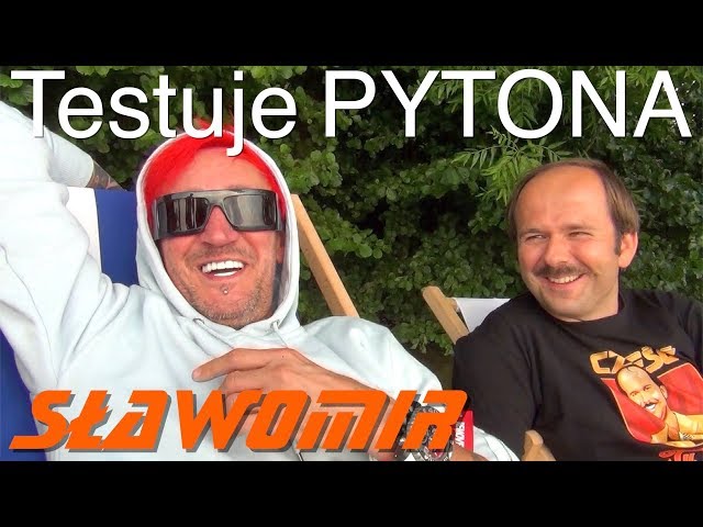 SŁAWOMIR  TESTUJE  PYTONA class=