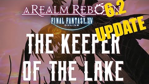 The Keeper of the Lake (6.2 UPDATE) - Boss Encounters Guide - FFXIV A Realm Reborn