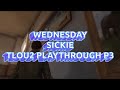 Tlou2 playthrough p3  wednesday sickie