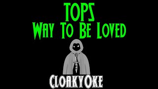TOPS - Way To Be Loved (karaoke)