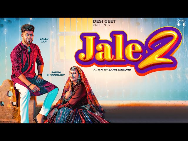 Jale 2 (Official Video) | Sapna Choudhary,Aman Jaji,Sahil Sandhu | Shiva | New Haryanvi Song 2024 class=