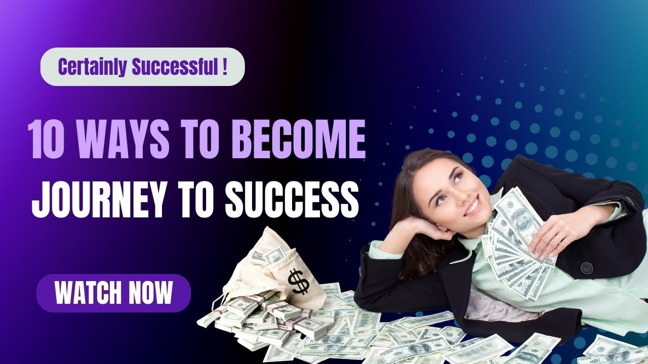 The joyful journey to Success | 10 keys to success you must know about ...