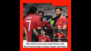 Man United and Cavani make history with Roma hammering in Europa League semi-final.