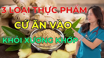 3 Nhóm Thực Phẩm Giúp Bạn GIẢM ĐAU NHỨC Xương Khớp Hiệu Quả | Dr Thùy Dung