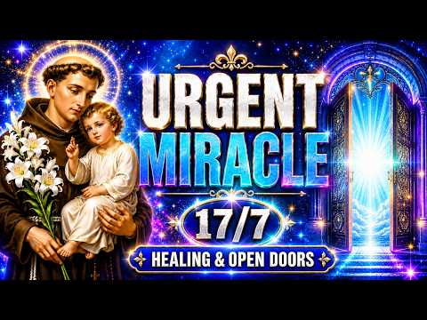 POWERFUL PRAYER TO SAINT ANTHONY OF PADUA FOR AN URGENT MIRACLE | Healing & Open Doors