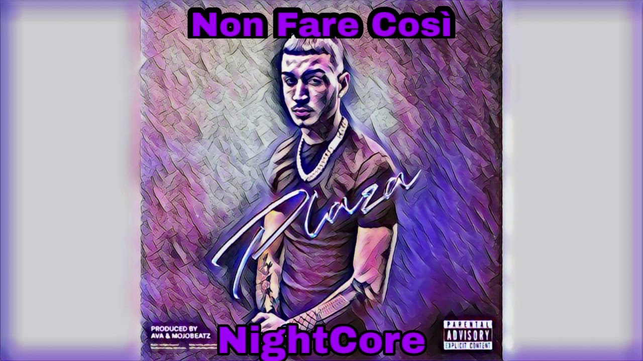 *NightCore* Capo Plaza Non Fare Così YouTube *NightCore* Capo Plaza Non Fare Così YouTube