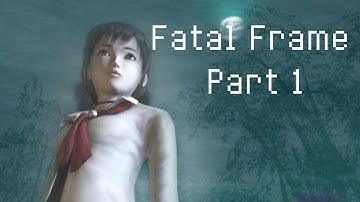 Fatal Frame Part 1