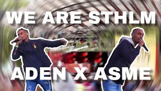 Aden x Asme WE ARE STHLM Ft. Min Lane, Vossi bop, Dripping