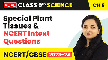 Special Plant Tissues & NCERT Intext Questions - Tissues | Class 9 Science Chapter 6 (LIVE)