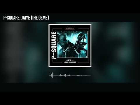 P-Square - Jaiye (Ihe Geme) (Official Audio)