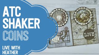 ATC Coin Shakers | LIVE with Heather