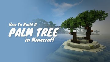 How To Build A Palm Tree In Minecraft