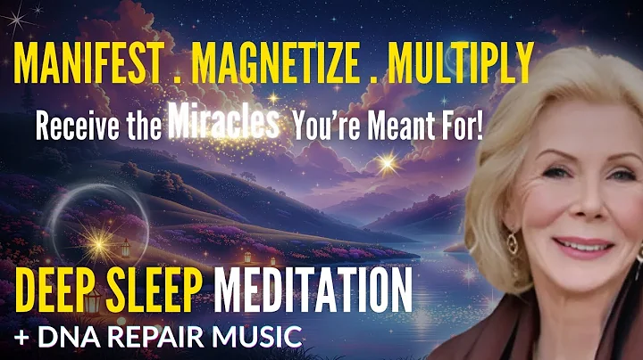 Louise Hay: Manifest Miracles in Your Sleep | Powerful Sleep Meditation (2025)