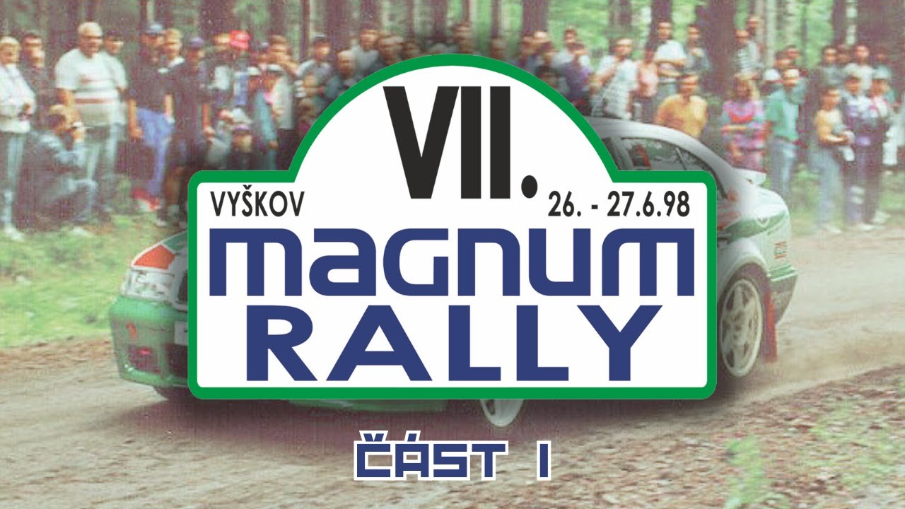 VII. MAGNUM RALLY 1998 - Část I.