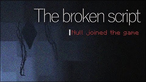 The broken script is a true minecraft horror mod