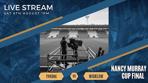Tyrone v Wicklow - 2022 Nancy Murray Cup Final