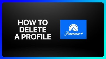 How To Delete A Profile On Paramount Plus Tutorial
