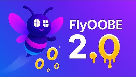 FlyOOBE 2.0 is Here! Not Just a Redesign, But a Redefinition! (Windows 11 Bypass App)