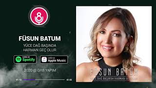 Füsun Batum  - Yüce Dağ Başında Harman Geç Olur (Official Audio)