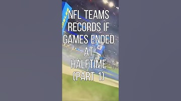 NFL Teams Record If The Games Ended At Halftime…