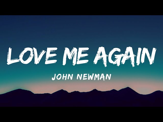 John Newman - Love Me Again (Lyrics) class=