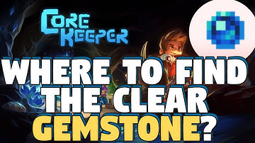 Core Keeper Where to Find the Clear Gemstone - Clear Gemstone Location - Where is the Clear Gemstone