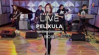 “Pelikula” by BOB | One Music LIVE