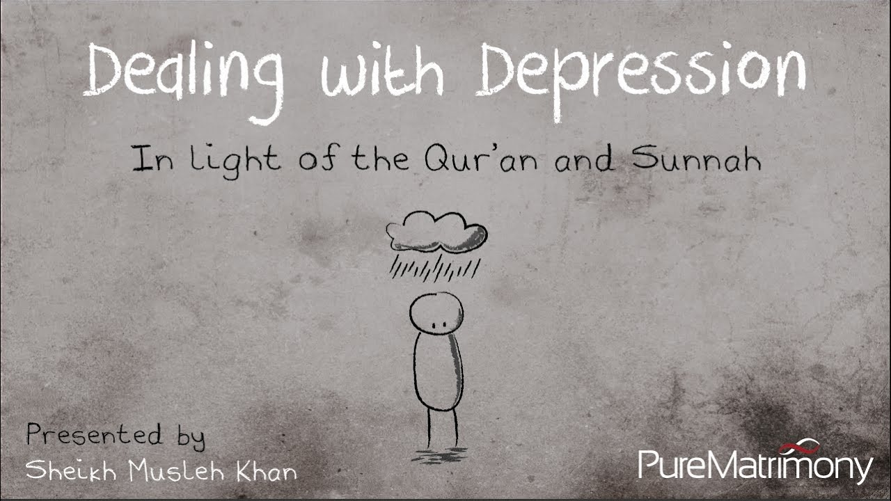 Dealing With Depression the Islamic perspective Dealing With Depression the Islamic perspective