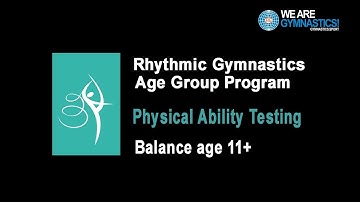 Rhythmic Gymnastics Age Group Program - Physical Ability Balance age 11+
