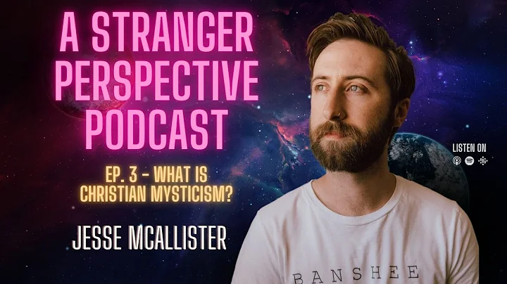 Jesse McAllister - What is Christian Mysticism?