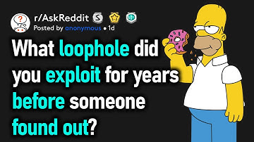 What Loophole Did You Exploit For Years Before Someone Found Out? (r/AskReddit)