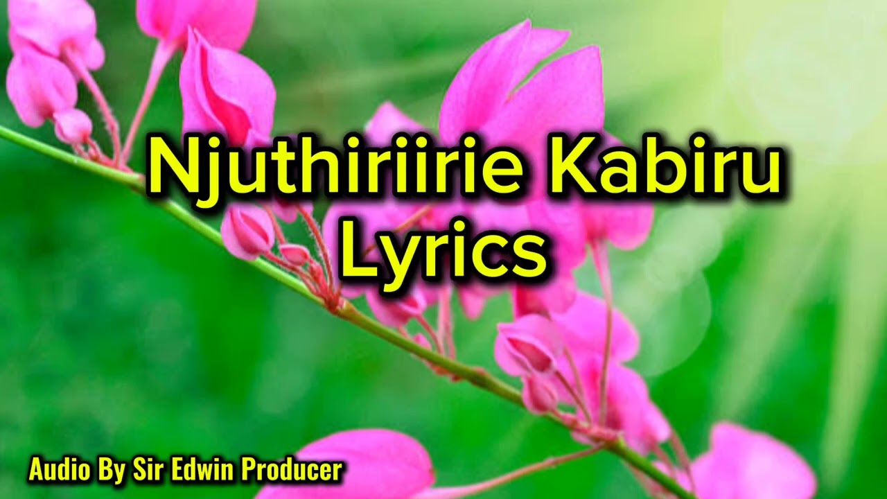 SIR Edwin Producer - Njuthiriirie Kabiru Lyrics