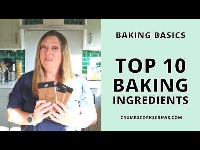 Top 10 Essential Baking Ingredients - Crumbs and Corkscrews