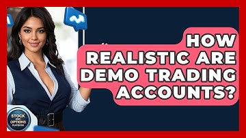 How Realistic Are Demo Trading Accounts? - Stock and Options Playbook