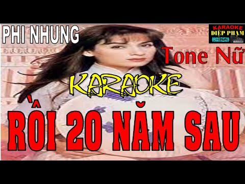 Rồi 20 Năm Sau - Phi Nhung - KARAOKE - Tone Nữ