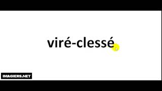 Richtig Aussprechen #  viré clessé