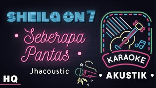 Sheila On 7 - Seberapa Pantas Karaoke Akustik I Jhacoustic