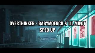 Overthinker - Babymoench & Lil Milot (Sped Up)