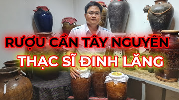 MUA BÁN RƯỢU CẦN THƯƠNG HIỆU THẠC SĨ ĐINH LĂNG | 0935029429